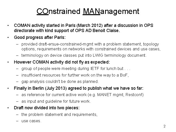 COnstrained MANanagement • COMAN activity started in Paris (March 2012) after a discussion in