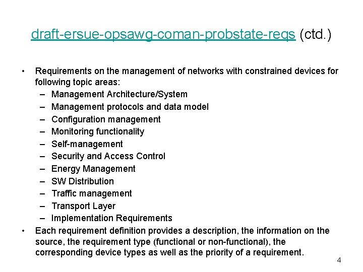 draft-ersue-opsawg-coman-probstate-reqs (ctd. ) • • Requirements on the management of networks with constrained devices