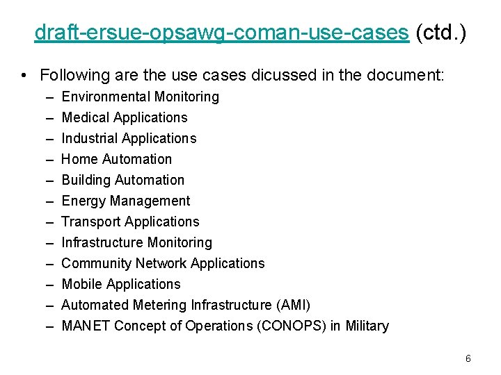 draft-ersue-opsawg-coman-use-cases (ctd. ) • Following are the use cases dicussed in the document: –