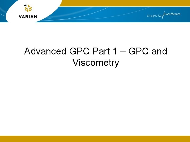 Advanced GPC Part 1 – GPC and Viscometry 