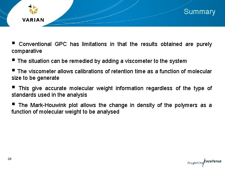 Summary § Conventional GPC has limitations in that the results obtained are purely comparative