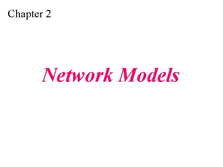 Chapter 2 Network Models 