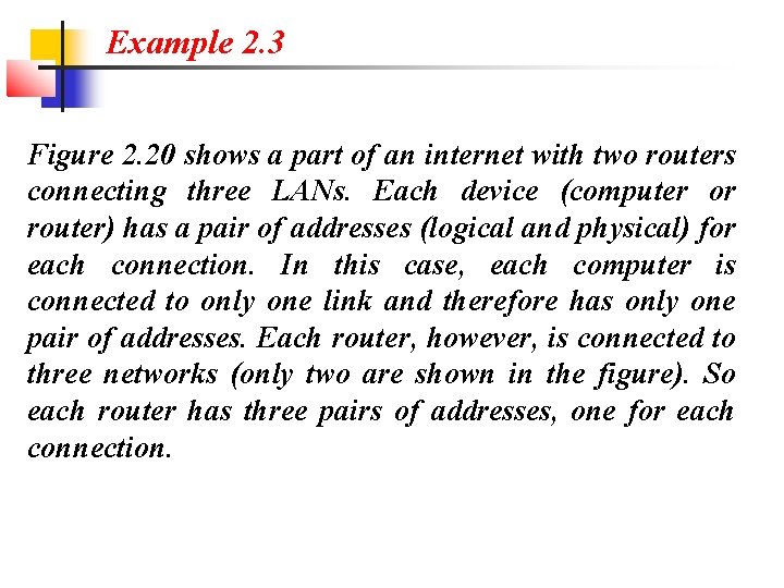 Example 2. 3 Figure 2. 20 shows a part of an internet with two