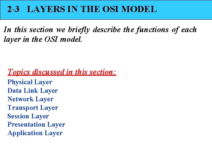 2 -3 LAYERS IN THE OSI MODEL In this section we briefly describe the