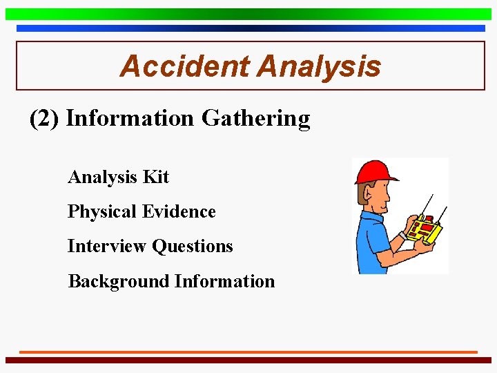 Accident Analysis (2) Information Gathering Analysis Kit Physical Evidence Interview Questions Background Information 