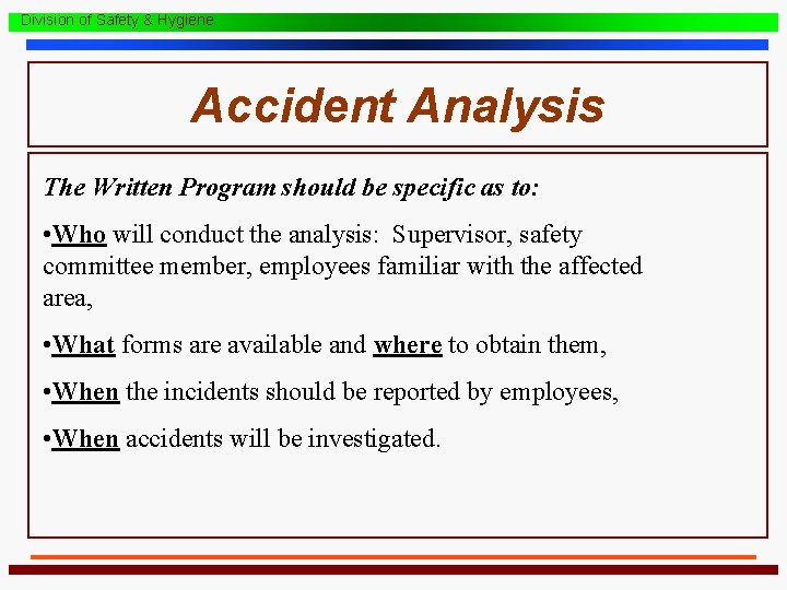Division of Safety & Hygiene Accident Analysis The Written Program should be specific as