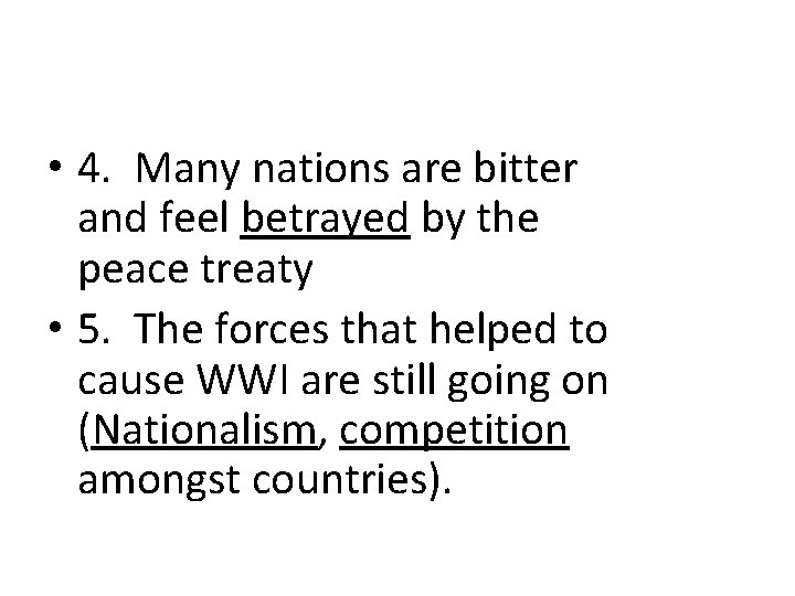  • 4. Many nations are bitter and feel betrayed by the peace treaty