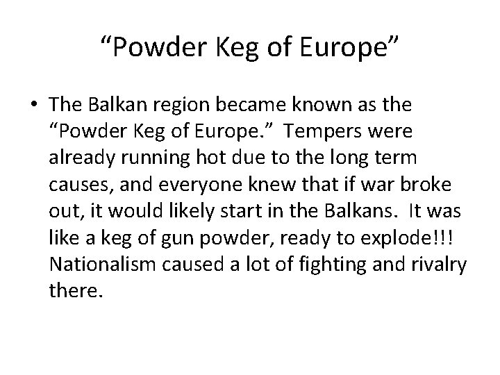 “Powder Keg of Europe” • The Balkan region became known as the “Powder Keg