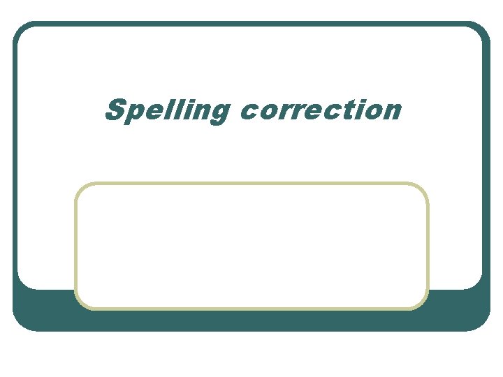 Spelling correction 
