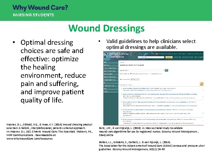 Wound Dressings • Optimal dressing choices are safe and effective: optimize the healing environment,