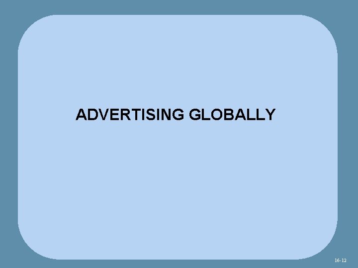 ADVERTISING GLOBALLY 16 -12 