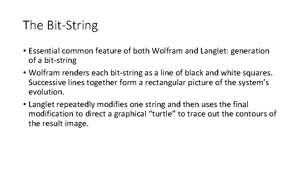 The Bit-String • Essential common feature of both Wolfram and Langlet: generation of a