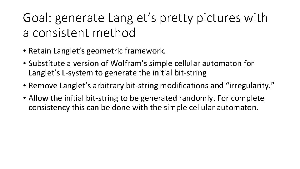 Goal: generate Langlet’s pretty pictures with a consistent method • Retain Langlet’s geometric framework.