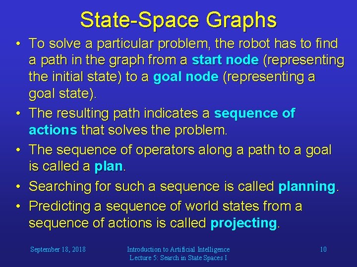 State-Space Graphs • To solve a particular problem, the robot has to find a