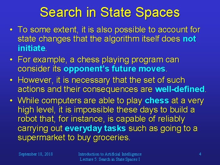 Search in State Spaces • To some extent, it is also possible to account