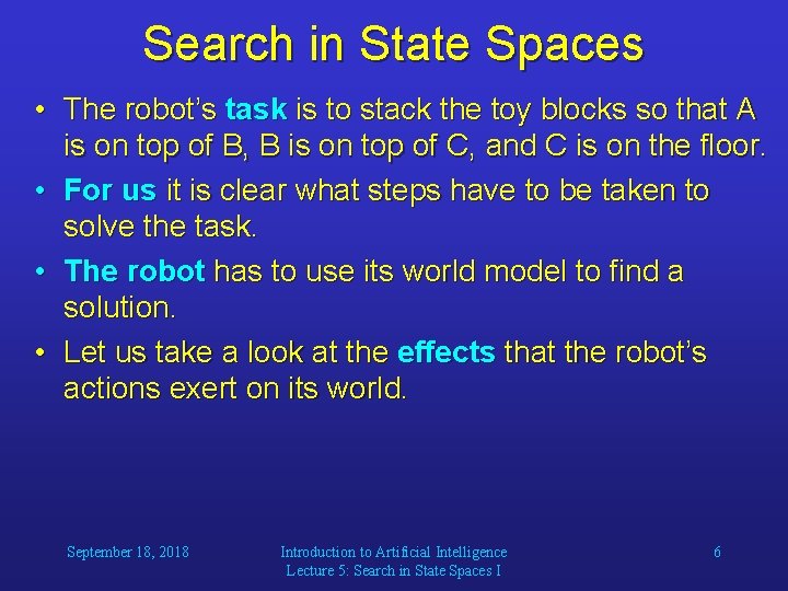 Search in State Spaces • The robot’s task is to stack the toy blocks