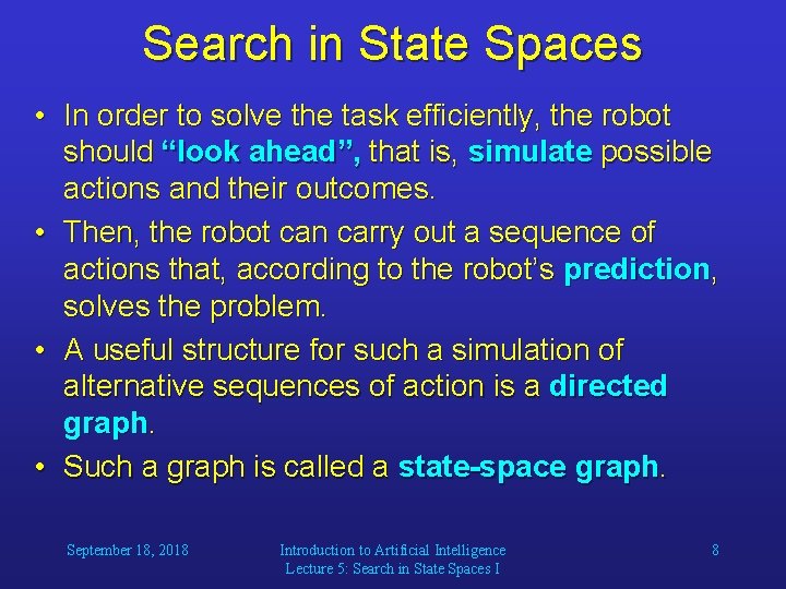Search in State Spaces • In order to solve the task efficiently, the robot