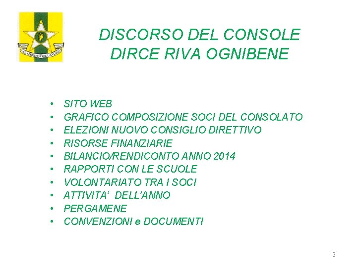 DISCORSO DEL CONSOLE DIRCE RIVA OGNIBENE • • • SITO WEB GRAFICO COMPOSIZIONE SOCI