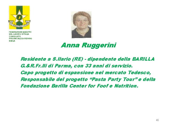 FEDERAZIONE MAESTRI DEL LAVORO D’ITALIA CONSOLATO PROVINCIALE DI REGGIO EMILIA Anna Ruggerini Residente a