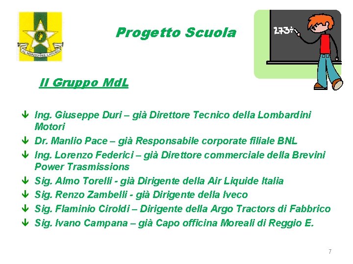 Progetto Scuola Il Gruppo Md. L ê Ing. Giuseppe Duri – già Direttore Tecnico