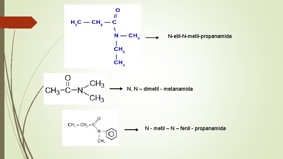 N-etil-N-metil-propanamida N, N – dimetil - metanamida N - metil – N – fenil N-etil-N-metil-propanamida N, N – dimetil - metanamida N - metil – N – fenil