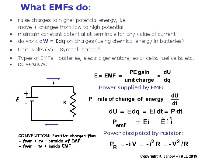 What EMFs do: • • • raise charges to higher potential energy, i. e.