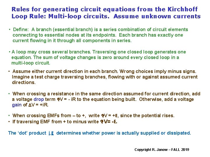 Rules for generating circuit equations from the Kirchhoff Loop Rule: Multi-loop circuits. Assume unknown