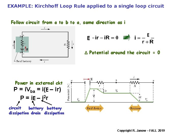 EXAMPLE: Kirchhoff Loop Rule applied to a single loop circuit Follow circuit from a