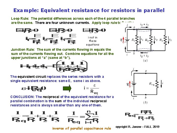 Example: Equivalent resistance for resistors in parallel Loop Rule: The potential differences across each