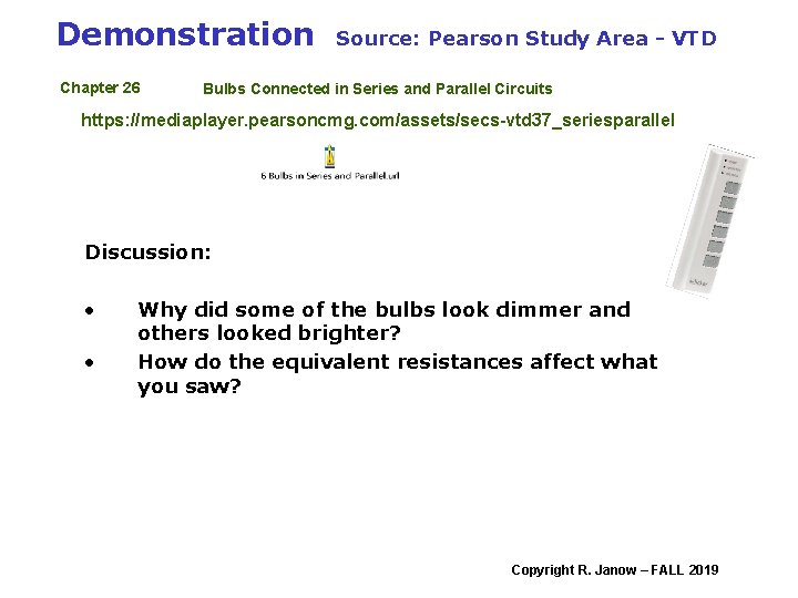 Demonstration Chapter 26 Source: Pearson Study Area - VTD Bulbs Connected in Series and