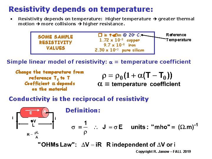 Resistivity depends on temperature: • Resistivity depends on temperature: Higher temperature greater thermal motion