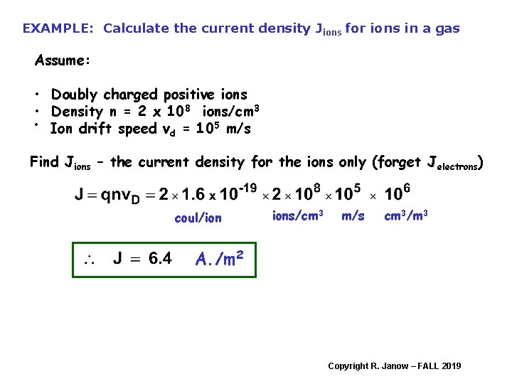 EXAMPLE: Calculate the current density Jions for ions in a gas Assume: • Doubly