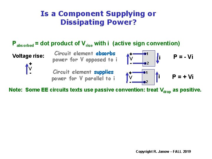Is a Component Supplying or Dissipating Power? Pabsorbed = dot product of Vrise with