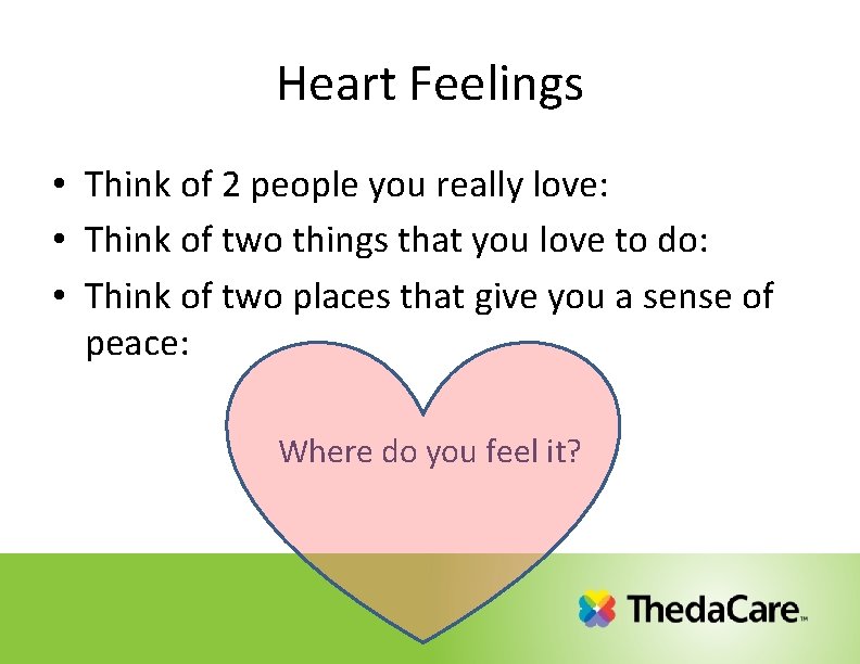 Heart Feelings • Think of 2 people you really love: • Think of two Heart Feelings • Think of 2 people you really love: • Think of two