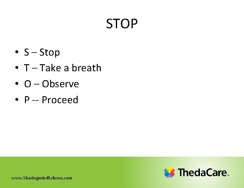 STOP • • S – Stop T – Take a breath O – Observe STOP • • S – Stop T – Take a breath O – Observe