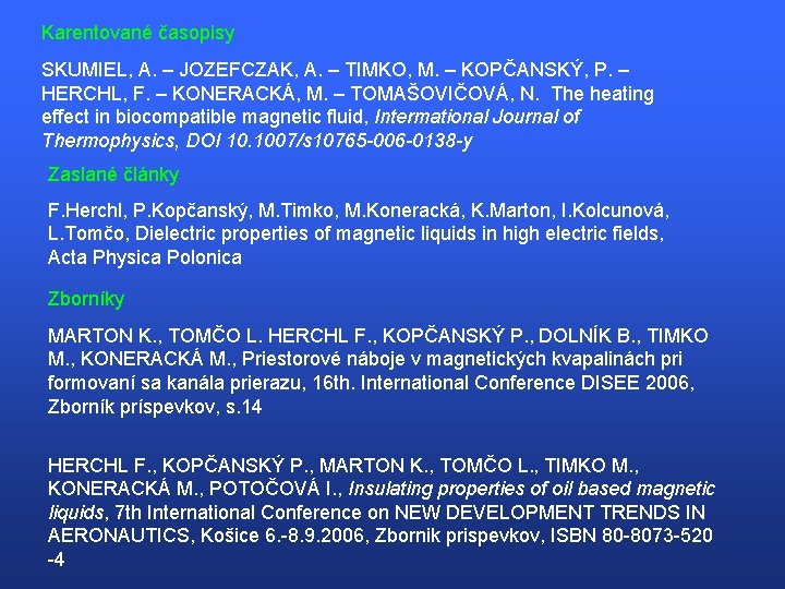 Karentované časopisy SKUMIEL, A. – JOZEFCZAK, A. – TIMKO, M. – KOPČANSKÝ, P. –
