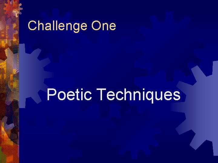 Challenge One Poetic Techniques 