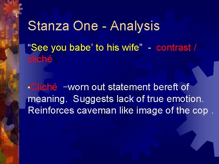 Stanza One - Analysis “See you babe’ to his wife” - contrast / cliché