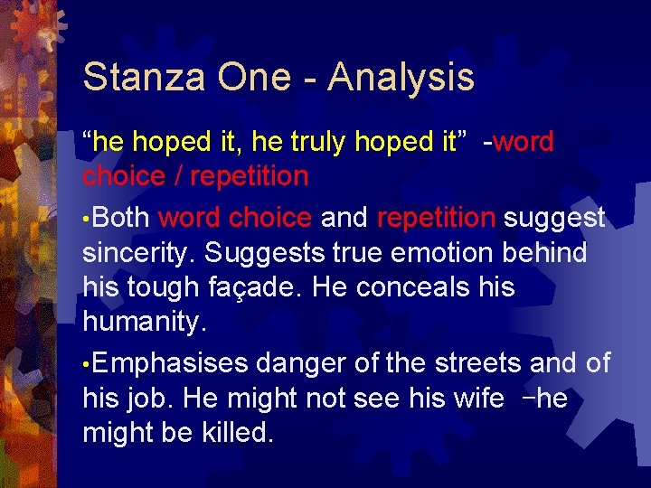 Stanza One - Analysis “he hoped it, he truly hoped it” -word choice /