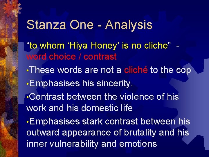 Stanza One - Analysis “to whom ‘Hiya Honey’ is no cliche” word choice /