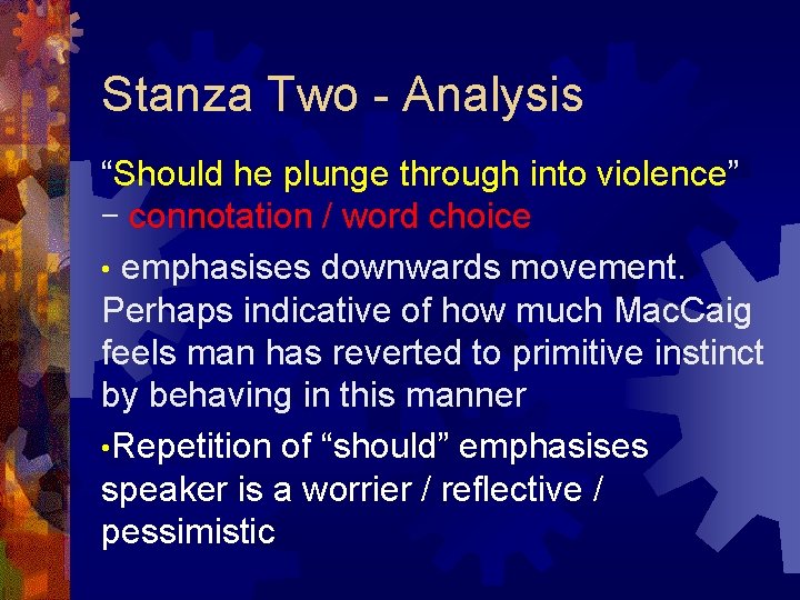 Stanza Two - Analysis “Should he plunge through into violence” – connotation / word