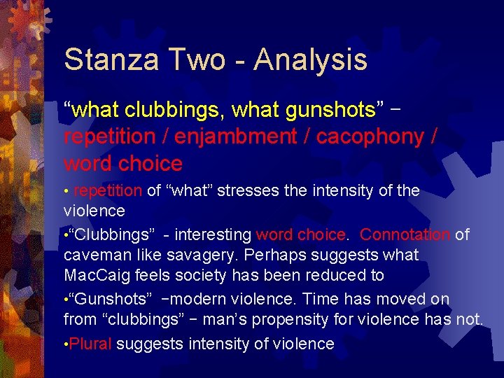 Stanza Two - Analysis “what clubbings, what gunshots” – repetition / enjambment / cacophony