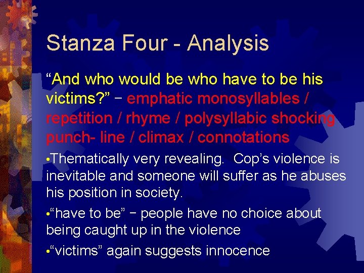 Stanza Four - Analysis “And who would be who have to be his victims?