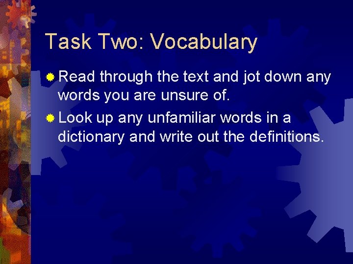 Task Two: Vocabulary ® Read through the text and jot down any words you