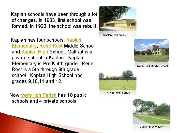 Kaplan schools have been through a lot of changes. In 1903, first school Kaplan schools have been through a lot of changes. In 1903, first school