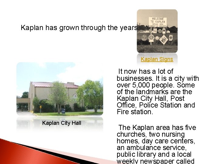 Kaplan has grown through the years. Kaplan Signs It now has a lot Kaplan has grown through the years. Kaplan Signs It now has a lot