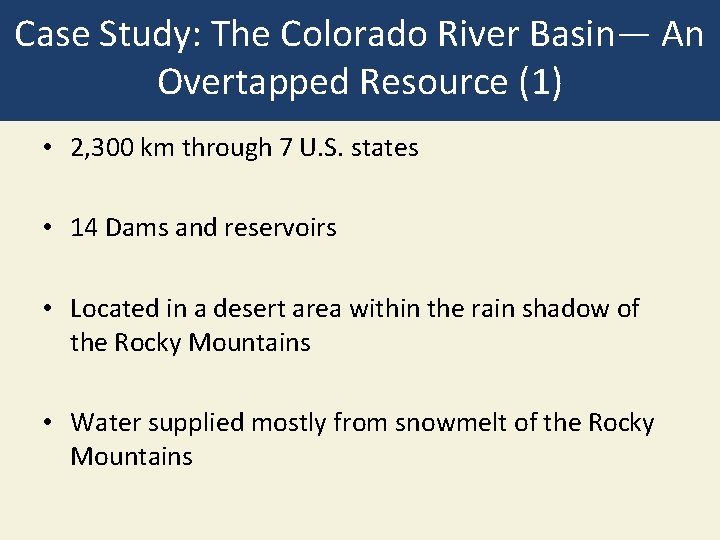 Case Study: The Colorado River Basin— An Overtapped Resource (1) • 2, 300 km
