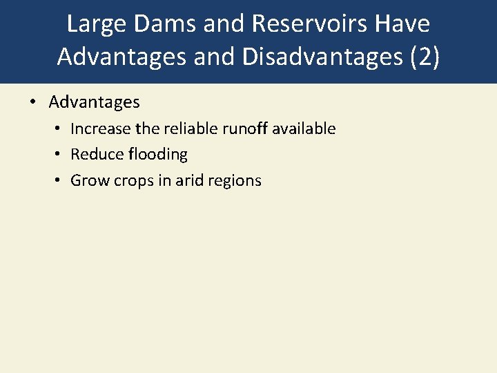 Large Dams and Reservoirs Have Advantages and Disadvantages (2) • Advantages • Increase the Large Dams and Reservoirs Have Advantages and Disadvantages (2) • Advantages • Increase the