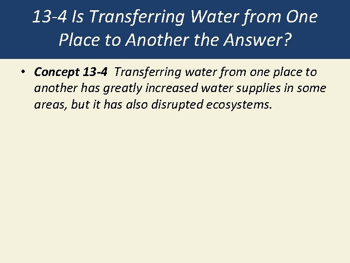 13 -4 Is Transferring Water from One Place to Another the Answer? • Concept