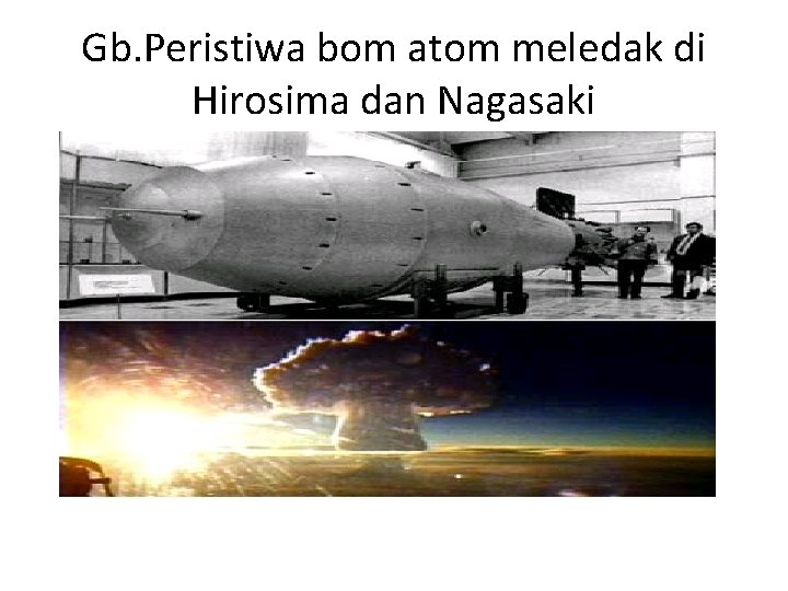 Gb. Peristiwa bom atom meledak di Hirosima dan Nagasaki 